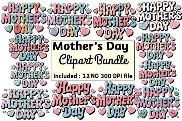 Strategic Design: Leveraging the Happy Mothers Day PNG Set Clipart Bundle for Modern Creators